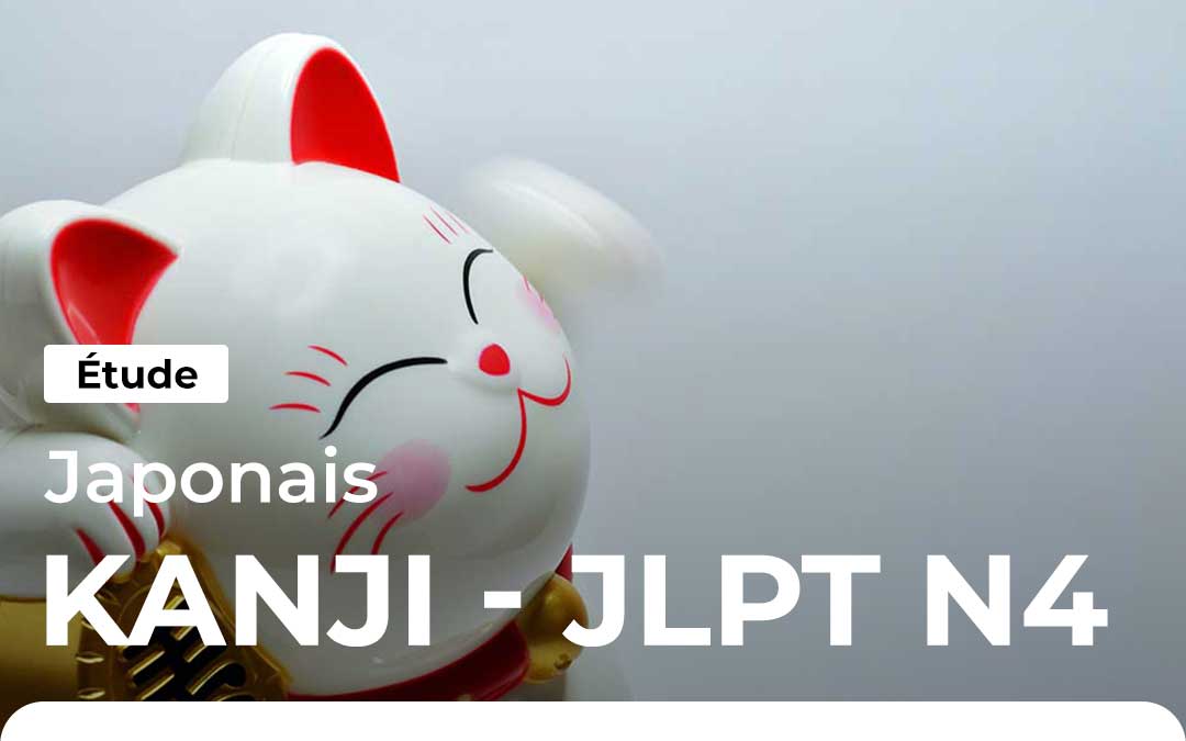 Cours de japonais - les kanji du JLPT N4